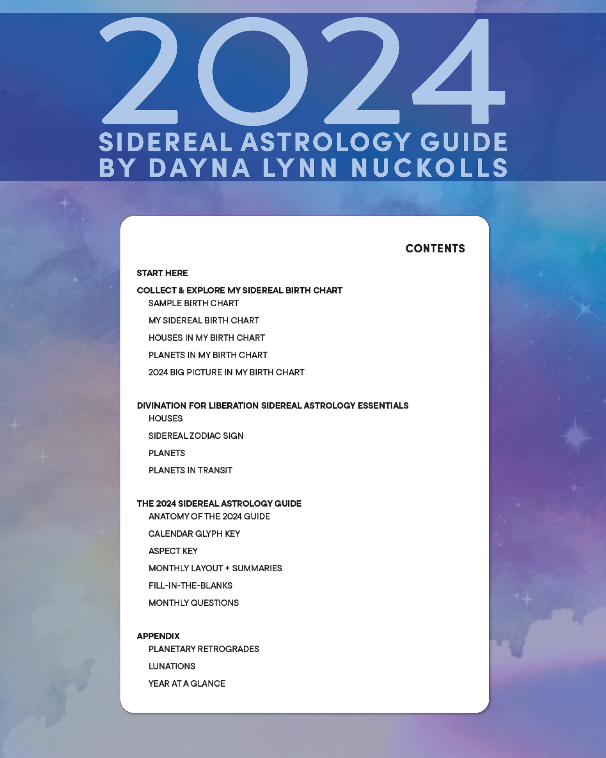 Contents of the 2024 sidereal astrology calendar called the 2024 Sidereal Astrology Guide. Collect & Explore My Sidereal Birth Chart; Divination For Liberation Sidereal Astrology Essentials; The 2024 Sidereal Astrology Guide; Appendix.