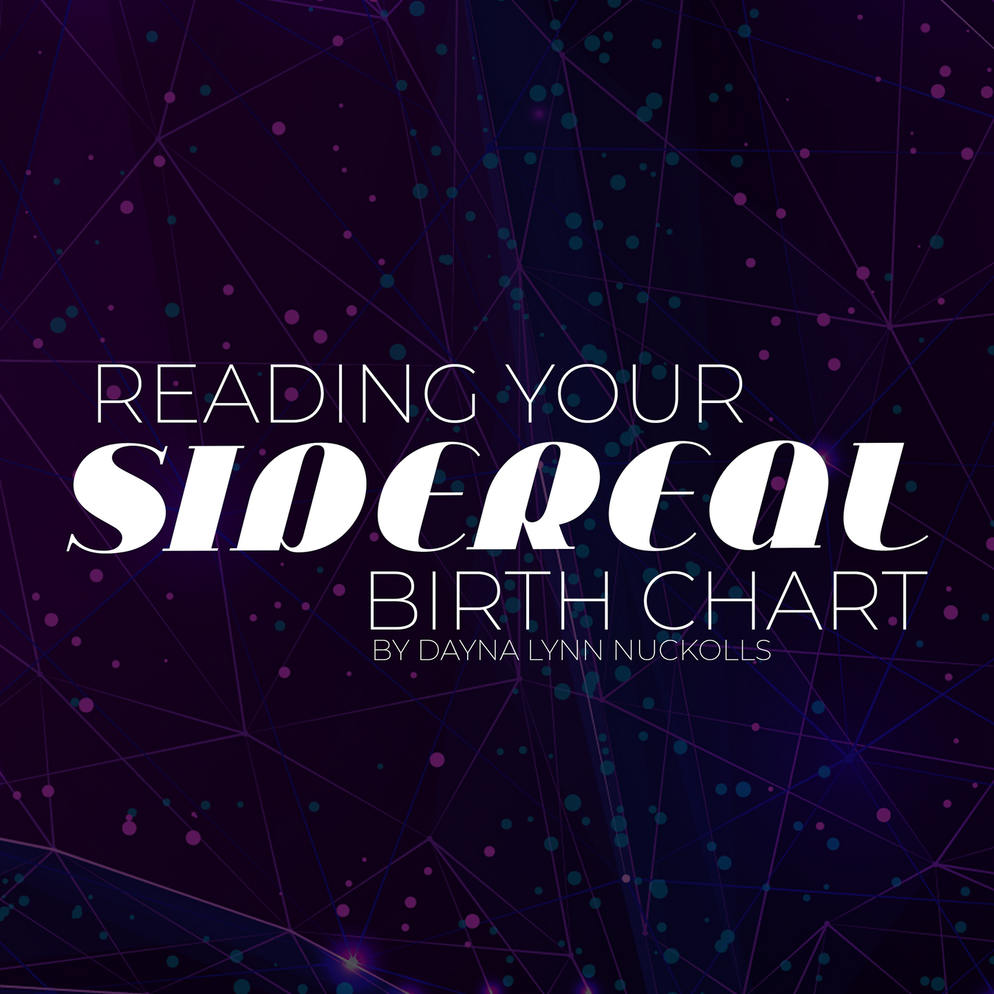 Reading Your Sidereal Birth Chart (Workshop Content)